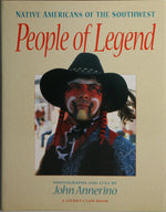 People of Legend: Native Americans of the Southwest by John Annerino